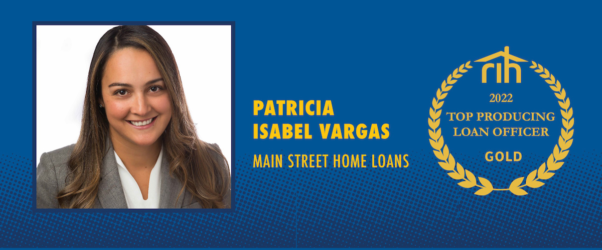 Patricia Isabel Vargas, Main Street Home Loans - 2022 Top producing Loan Officer, Gold